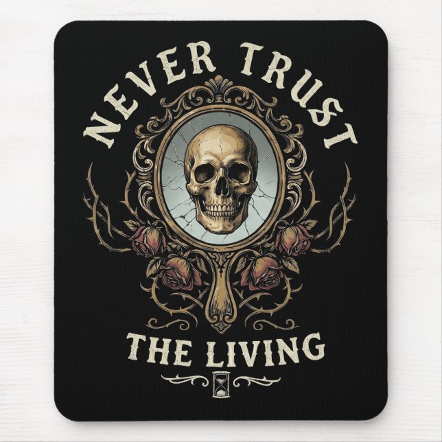 Never Trust the Living Spooky Gothic Retro Mouse Mat (Front)
