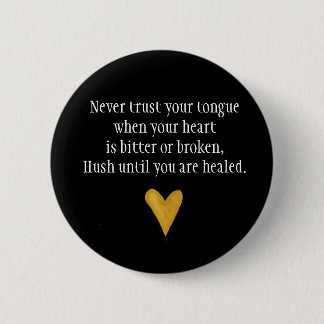 Never trust your tongue,  quote, 6 cm round badge