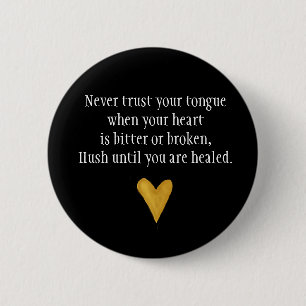 Never trust your tongue, quote, 6 cm round badge