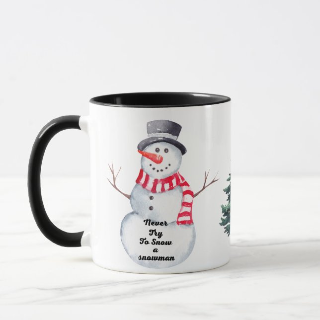 "Never Try to Snow a Snowman Ceramic Mug" Mug (Left)