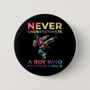Never Underestimate A Boy Who Practices Karate 6 Cm Round Badge
