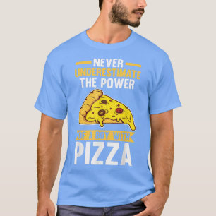 Never underestimate a boy with pizza T-Shirt