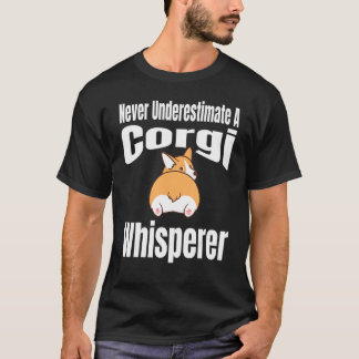 Never Underestimate A Corgi Whisperer Dog Lover Ow T-Shirt