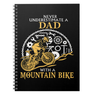 Never Underestimate A DAD With A Mountain Bike _ D Notebook