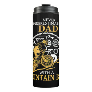 Never Underestimate A DAD With A Mountain Bike _ D Thermal Tumbler