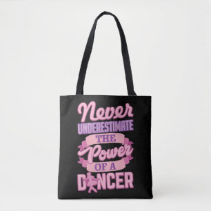 Never Underestimate A Dancer Cute Ballerina Dancer Tote Bag