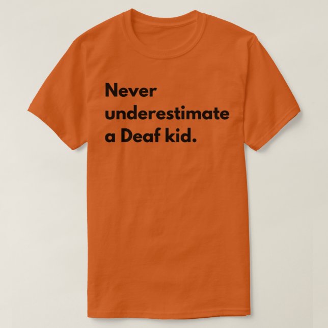 Never underestimate a Deaf kid DHH Pride Sticker T-Shirt (Design Front)