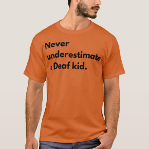 Never underestimate a Deaf kid DHH Pride Sticker T-Shirt