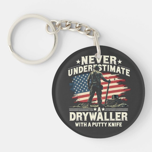 Never Underestimate A Drywaller With a Putty Knife Key Ring (Front)