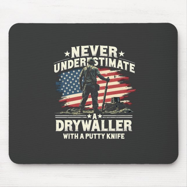 Never Underestimate A Drywaller With a Putty Knife Mouse Mat (Front)