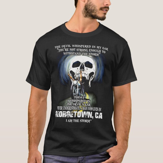 Never underestimate a GEORGETOWN CA Man T-Shirt (Front)