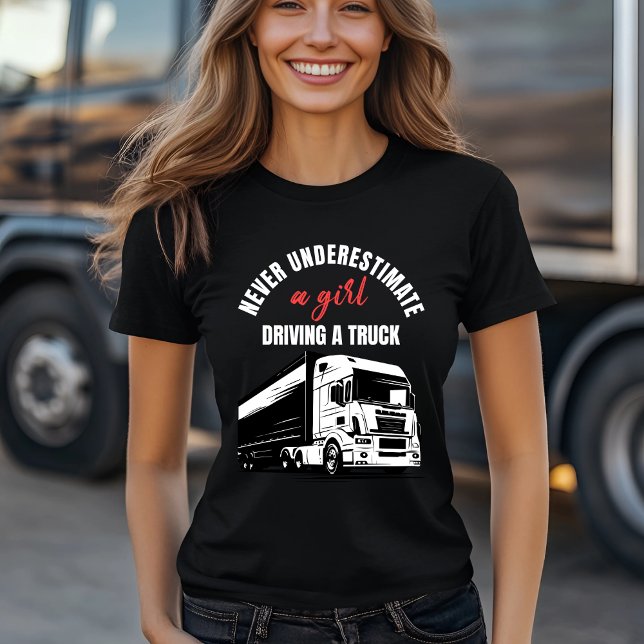 Never Underestimate a Girl Driving a Truck T-Shirt (Creator Uploaded)