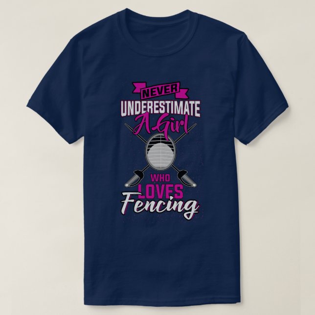 Never Underestimate A Girl Love Fencing  T-Shirt (Design Front)