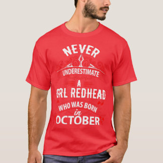 Never Underestimate A Girl Redhead Born In October T-Shirt