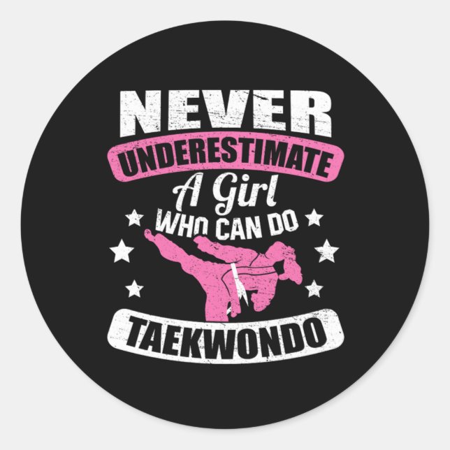 Never Underestimate A Girl Who Can Do Taekwondo Classic Round Sticker (Front)