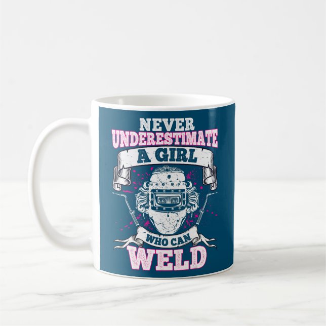 Never Underestimate A Girl Who Can Weld Welder  Coffee Mug (Left)