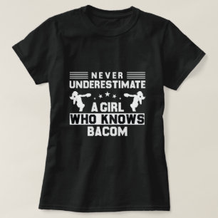 Never Underestimate a Girl Who Knows Bacom T-Shirt