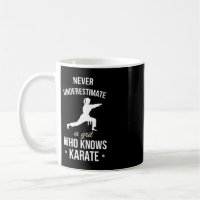Never Underestimate A Girl Who Knows Karate Martia