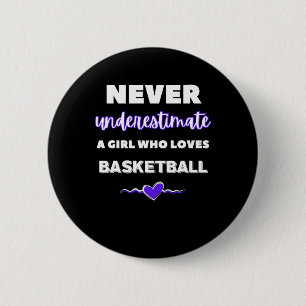 Never Underestimate A Girl Who Loves Basketball 6 Cm Round Badge