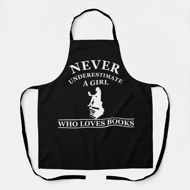 never underestimate a girl who loves books apron (Front)