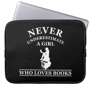 never underestimate a girl who loves books laptop sleeve