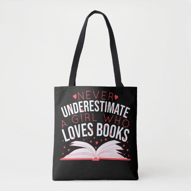 Never Underestimate A Girl who Loves Books Tote Bag (Front)
