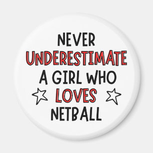 Never underestimate a girl who loves netball magnet