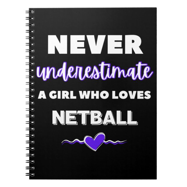 Never underestimate a girl who loves netball notebook (Front)