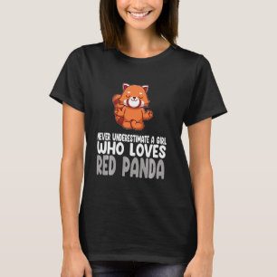 never underestimate a girl who loves red panda ani T-Shirt