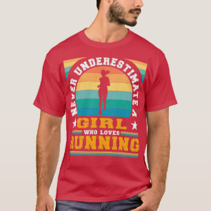 Never Underestimate A Girl Who Loves Running Gift T-Shirt