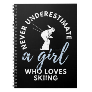 Never Underestimate A Girl Who Loves Skiing Girl S Notebook