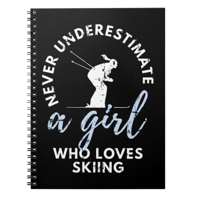 Never Underestimate A Girl Who Loves Skiing Girl S Notebook (Front)