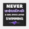 Never underestimate a girl who loves swimming