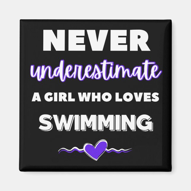 Never underestimate a girl who loves swimming magnet (Front)