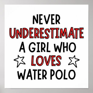 Never underestimate a girl who loves water polo. poster
