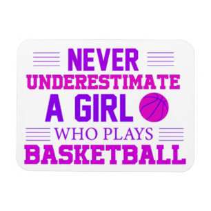 Never Underestimate A Girl Who Plays Basketball   Magnet