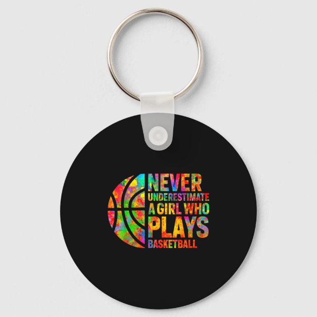 Never Underestimate A Girl Who Plays Basketball Wo Key Ring (Front)