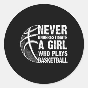 Never Underestimate A Girl Who Plays Bysketbyll Fu Classic Round Sticker