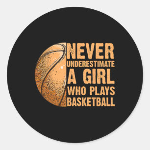 Never Underestimate A Girl Who Plays Bysketbyll Fu Classic Round Sticker