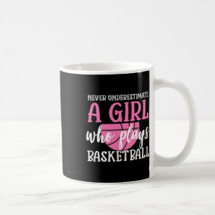 Never Underestimate A Girl Who Plays Bysketbyll Gi Coffee Mug