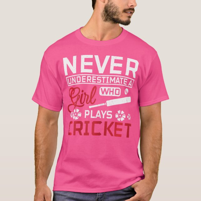 Never Underestimate A Girl Who Plays Cricket T-Shirt (Front)