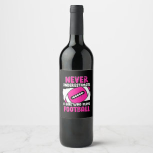 Never Underestimate A Girl Who Plays Football Wine Label
