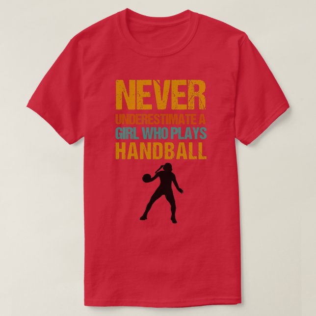 Never Underestimate A Girl Who Plays Handball Hand T-Shirt (Design Front)
