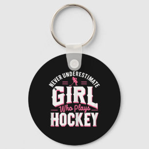 Never Underestimate A Girl Who Plays Hockey Key Ring