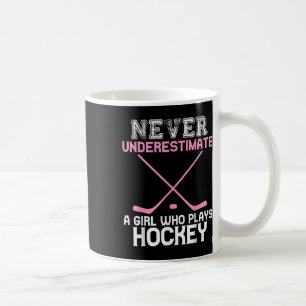 Never Underestimate A Girl Who Plays Hockey Player Coffee Mug