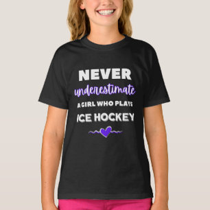 Never underestimate a girl who plays ice hockey T-Shirt