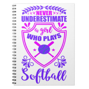 Never Underestimate A Girl Who Plays Softball   Notebook