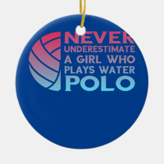 Never Underestimate a Girl Who Plays Water Polo  Ceramic Tree Decoration