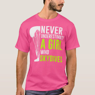 Never Underestimate A Girl Who Skydives Funny Sky T-Shirt