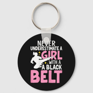 Never Underestimate A Girl With A Black Belt Funny Key Ring